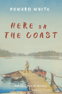 Here on the Coast: Reflections from the Rainbelt