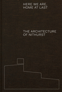 Here We Are, Home At Last: The Architecture of Nithurst