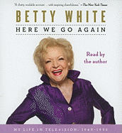 Here We Go Again: My Life in Television, 1949-1995