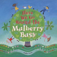 Here We Go Round the Mulberry