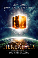 Hereafter: It's Far Better Than You Can Imagine