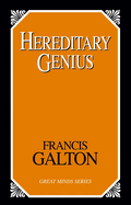 Hereditary Genius: An Inquiry Into Its Laws and Consequences