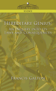 Hereditary Genius: An Inquiry Into Its Laws and Consequences