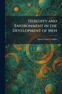 Heredity and Environment in the Development of Men