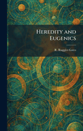 Heredity and Eugenics