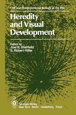 Heredity and Visual Development - Sheffield, Joel B (Editor), and Hilfer, S Robert (Editor)