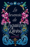 Herencia de la Orquidea Divina, La