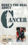 Here's the Deal about Cancer