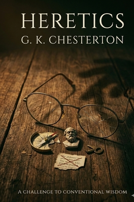 Heretics - Chesterton, G K