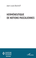Herm?neutique de notions pascaliennes