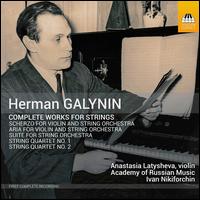 Herman Galynin: Complete Works for Strings - Anastasia Bencic (viola); Anastasia Latysheva (violin); Anna Scherbakova (cello); Arina Minaeva (violin);...