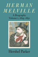 Herman Melville: A Biography
