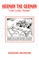 Herman the German: Just Lucky I Guess