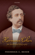 Hermann Cohen: An Intellectual Biography