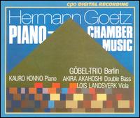 Hermann Goetz: Piano Chamber Music - Hans Maile (violin); Horst Gobel (piano); Ren� Forest (cello)