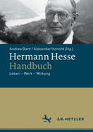 Hermann Hesse-Handbuch: Leben - Werk - Wirkung