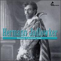 Hermann Jalowker - Frieda Hempel (soprano); Geraldine Farrar (soprano); Hermann Jadlowker (tenor)