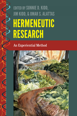 Hermeneutic Research: An Experiential Method - Palmieri, Paolo (Editor), and Kidd, Sunnie D, and Kidd, Jim