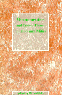 Hermeneutics and Critical Theory in Ethics and Politics