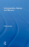Hermeneutics, History and Memory