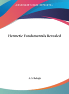 Hermetic Fundamentals Revealed