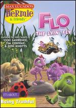 Hermie & Friends: Flo the Lyin' Fly