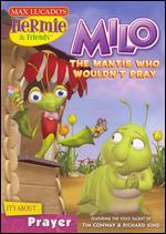 Hermie & Friends: Milo the Mantis Who Wouldnt Pray