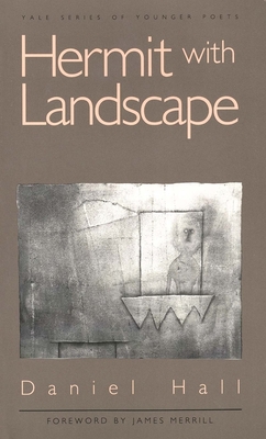 Hermit with Landscape - Hall, Daniel, and Merrill, James (Foreword by)