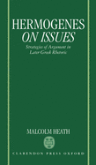 Hermogenes on Issues: Strategies of Argument in Later Greek Rhetoric