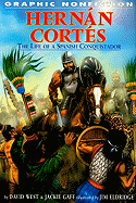 Hernan Cortes: The Life of a Spanish Conquistador