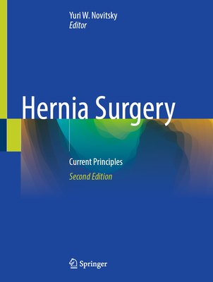 Hernia Surgery: Current Principles - Novitsky, Yuri W. (Editor)