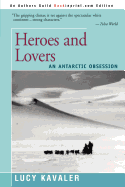 Heroes and Lovers: An Antarctic Obsession