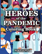 Heroes of the Pandemic: Coloring Book