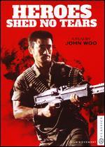 Heroes Shed No Tears