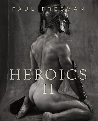 Heroics 2 - Freeman, Paul (Photographer)