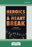 Heroics and Heartbreak: Twelve Months with the All Blacks