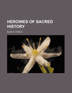 Heroines of Sacred History