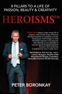 Heroisms: 8 Pillars to a Life of Passion, Beauty & Creativity