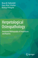 Herpetological Osteopathology: Annotated Bibliography of Amphibians and Reptiles