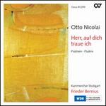 Herr, auf dich traue ich: Psalms by Otto Nicolai