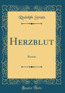 Herzblut: Roman (Classic Reprint)