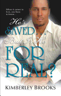 He's Saved...But Is He for Real?