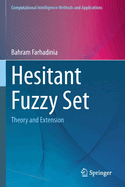 Hesitant Fuzzy Set: Theory and Extension