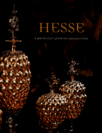 Hesse: Beyond Castle Doors, a Princely German Collection