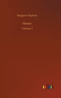 Hester - Oliphant, Margaret