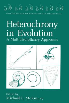 Heterochrony in Evolution: A Multidisciplinary Approach - McKinney, Michael L. (Editor)
