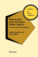 Heterocycles from Transition Metal Catalysis: Formation and Functionalization
