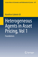 Heterogeneous Agents in Asset Pricing, Vol 1: Foundations