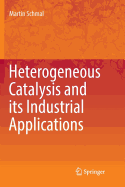 Heterogeneous Catalysis and its Industrial Applications