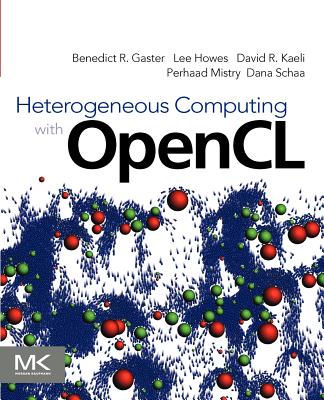 Heterogeneous Computing with OpenCL - Gaster, Benedict, and Howes, Lee, and Kaeli, David R